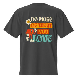 T-shirt oversize Do more of what you love